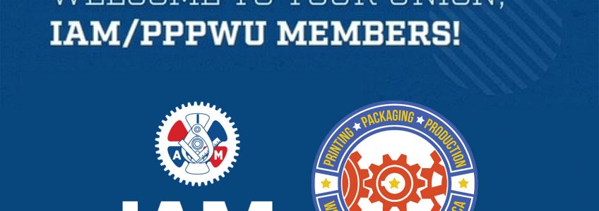 PPPWU Members Overwhelmingly Vote to Join Strengthening IAM Union, Become IAM/PPPWU